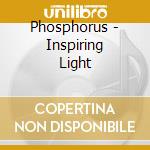 Phosphorus - Inspiring Light cd