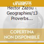Hector Zazou - Geographies/13 Proverbs Africains cd