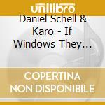 Daniel Schell & Karo - If Windows They Have cd