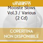 Mooiste Slows Vol.3 / Various (2 Cd) cd