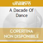 A Dacade Of Dance cd musicale