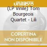 (LP Vinile) Tom Bourgeois Quartet - Lili vinile