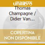 Thomas Champagne / Didier Van Uytvanck / Nicholas Yates - Charon's Boat cd