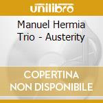 Manuel Hermia Trio - Austerity