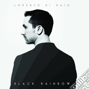 Lorenzo Di Maio - Black Rainbow cd musicale di Lorenzo Di Maio