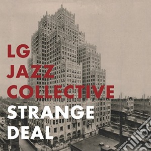 Lg Jazz Collective - Strange Deal cd musicale di Lg Jazz Collective