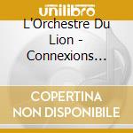 L'Orchestre Du Lion - Connexions Urbaines cd