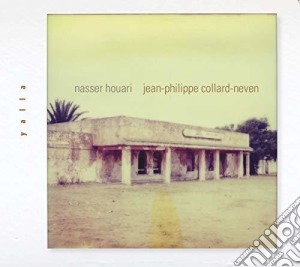 Nasser Houari / Jean-Philippe Collard-Neven - Yalla cd musicale di Jean