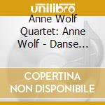 Anne Wolf Quartet: Anne Wolf - Danse Avec Les Anges cd