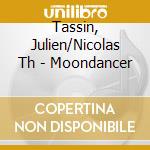 Tassin, Julien/Nicolas Th - Moondancer cd