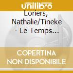 Loriers, Nathalie/Tineke - Le Temps Retrouve cd musicale
