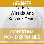 Diederik Wissels Ana Rocha - Yearn cd
