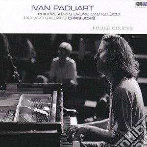 Ivan Paduart - Folies Douces cd musicale di Ivan Paduart