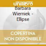 Barbara Wierniek - Ellipse cd