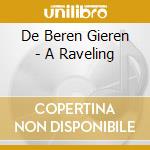 De Beren Gieren - A Raveling cd