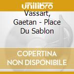 Vassart, Gaetan - Place Du Sablon cd