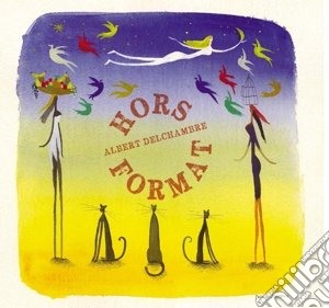 (LP Vinile) Albert Delchambre - Hors Format lp vinile di Albert Delchambre