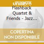 Flashback Quartet & Friends - Jazz Hour With cd musicale di Flashback Quartet & Friends
