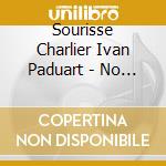 Sourisse Charlier Ivan Paduart - No Way Ouy cd
