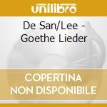 De San/Lee - Goethe Lieder cd