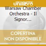 Warsaw Chamber Orchestra - Il Signor Bruschino cd