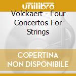 Volckaert - Four Concertos For Strings cd