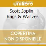Scott Joplin - Rags & Waltzes cd musicale di Scott Joplin