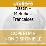 Bastin - Melodies Francaises cd