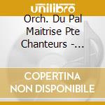 Orch. Du Pal Maitrise Pte Chanteurs - Requiem cd musicale di Orch. Du Pal Maitrise Pte Chanteurs