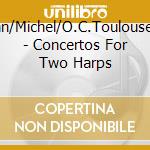 Mildonian/Michel/O.C.Toulouse/Moglia - Concertos For Two Harps cd