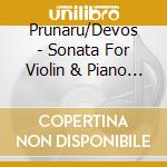 Prunaru/Devos - Sonata For Violin & Piano Op.18/Pieces cd