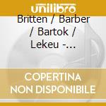 Britten / Barber / Bartok / Lekeu - Serenades For Strings cd musicale di Britten / Barber / Bartok / Lekeu