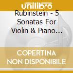 Rubinstein - 5 Sonatas For Violin & Piano (2 Cd) cd