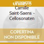 Camille Saint-Saens - Cellosonaten cd musicale di Camille Saint