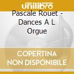 Pascale Rouet - Dances A L Orgue cd