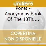 Ponet - Anonymous Book Of The 18Th. C. cd musicale di Ponet
