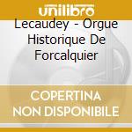 Lecaudey - Orgue Historique De Forcalquier cd