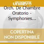 Orch. De Chambre Oratorio - Symphonies Nos. 1 & 2 cd