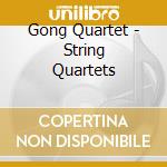 Gong Quartet - String Quartets