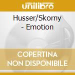 Husser/Skorny - Emotion cd musicale di Husser/Skorny