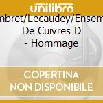 Sombret/Lecaudey/Ensemble De Cuivres D - Hommage cd