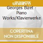 Georges Bizet - Piano Works/Klavierwerke cd