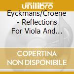 Eyckmans/Croene - Reflections For Viola And Piano cd