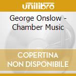 George Onslow - Chamber Music cd