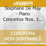 Stephane De May - Piano Concertos Nos. 1 & 2 cd musicale di Stephane De May