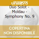 Duo Solot - Moldau - Symphony No. 9 cd musicale di Duo Solot