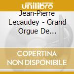 Jean-Pierre Lecaudey - Grand Orgue De Saint-Remy-De-Provence Vo cd