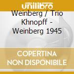 Weinberg / Trio Khnopff - Weinberg 1945 cd musicale