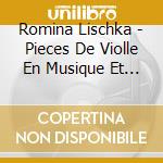Romina Lischka - Pieces De Violle En Musique Et En Tablat cd