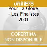 Pour La Gloire - Les Finalistes 2001 cd